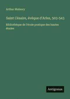 Saint Césaire évêque d'Arles 503-543