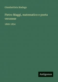 Pietro Maggi matematico e poeta veronese