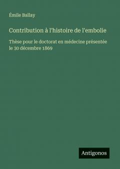Contribution à l'histoire de l'embolie