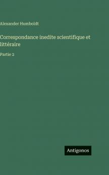 Correspondance inedite scientifique et littéraire