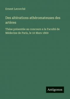 Des altérations athéromateuses des artères