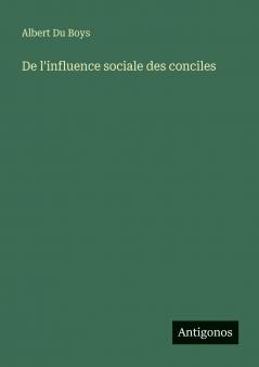 De l'influence sociale des conciles