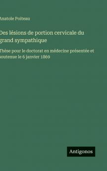 Des lésions de portion cervicale du grand sympathique