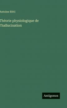 Théorie physiologique de l'hallucination