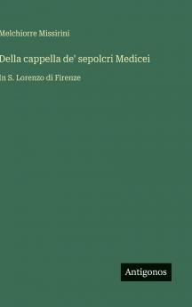 Della cappella de' sepolcri Medicei