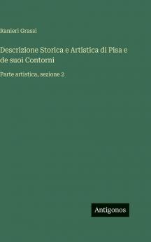 Descrizione Storica e Artistica di Pisa e de suoi Contorni