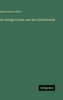 Die heilige Ursula und ihre Gesellschaft
