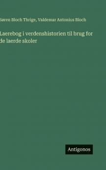 Laerebog i verdenshistorien til brug for de laerde skoler