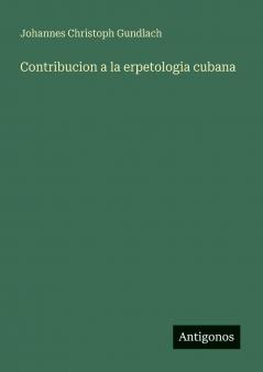 Contribucion a la erpetologia cubana