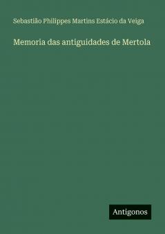 Memoria das antiguidades de Mertola