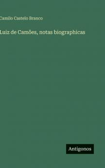 Luiz de Camões notas biographicas