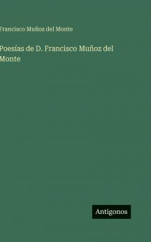 Poesías de D. Francisco Muñoz del Monte