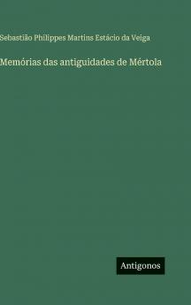 Memórias das antiguidades de Mértola