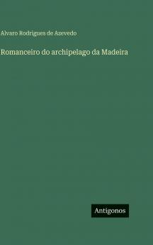 Romanceiro do archipelago da Madeira