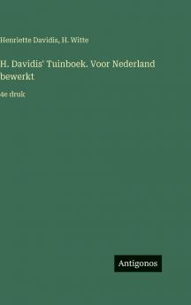 H. Davidis' Tuinboek. Voor Nederland bewerkt