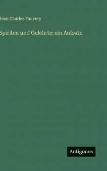 Spiriten und Gelehrte