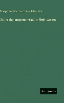 Ueber das untermeerische Heimwesen