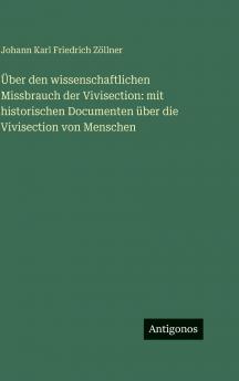Über den wissenschaftlichen Missbrauch der Vivisection