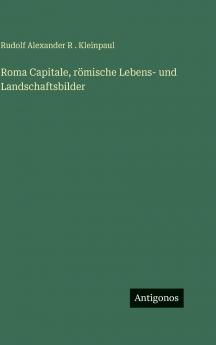 Roma Capitale römische Lebens- und Landschaftsbilder