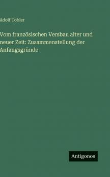 Vom französischen Versbau alter und neuer Zeit