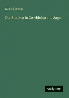 Der Brocken in Geschichte und Sage