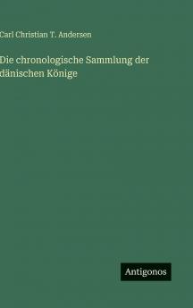 Die chronologische Sammlung der dänischen Könige
