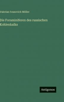 Die Foraminiferen des russischen Kohlenkalks