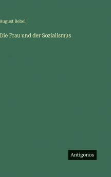 Die Frau und der Sozialismus
