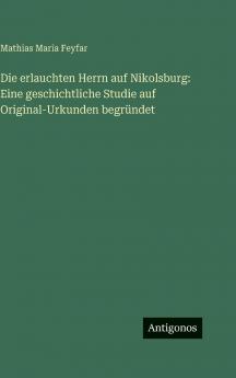 Die erlauchten Herrn auf Nikolsburg
