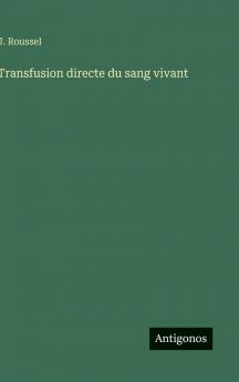 Transfusion directe du sang vivant