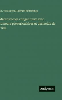 Macrostomes congénitaux avec tumeurs préauriculaires et dermoide de l'œil