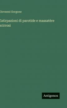 Estirpazioni di parotide e massatère scirrosi