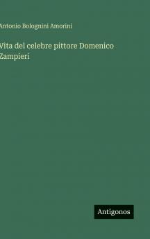 Vita del celebre pittore Domenico Zampieri