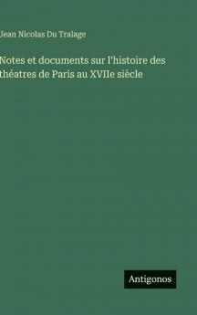 Notes et documents sur l'histoire des théatres de Paris au XVIIe siècle