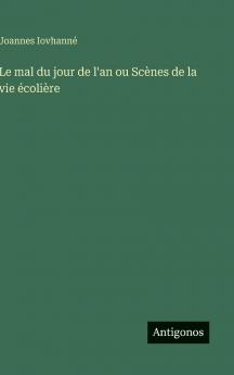 Le mal du jour de l'an ou Scènes de la vie écolière
