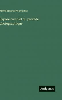 Exposé complet du procédé photographique