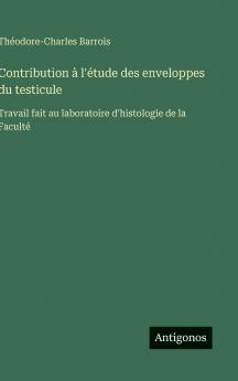 Contribution à l'étude des enveloppes du testicule