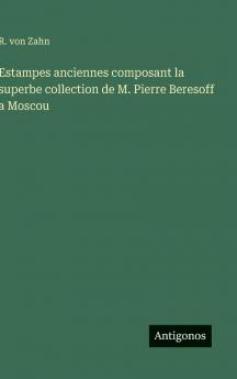 Estampes anciennes composant la superbe collection de M. Pierre Beresoff a Moscou