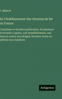 De l'établissement des chemins de fer en France