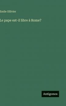Le pape est-il libre à Rome?