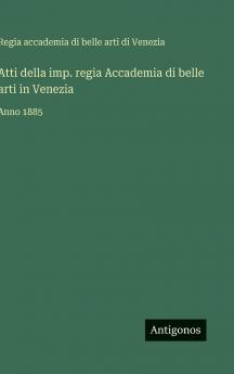 Atti della imp. regia Accademia di belle arti in Venezia