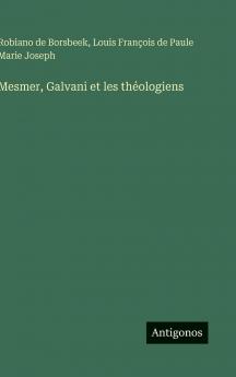 Mesmer Galvani et les théologiens