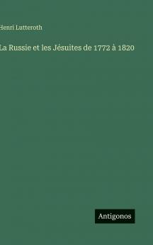 La Russie et les Jésuites de 1772 à 1820