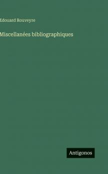 Miscellanées bibliographiques