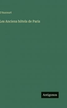 Les Anciens hôtels de Paris