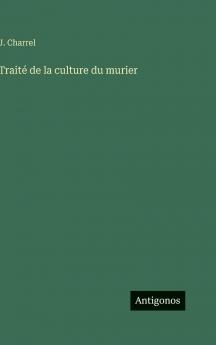 Traité de la culture du murier