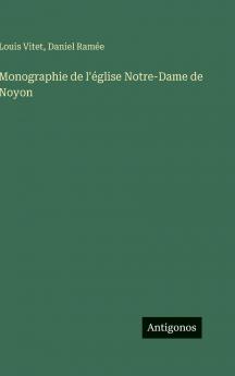 Monographie de l'église Notre-Dame de Noyon