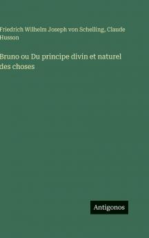 Bruno ou Du principe divin et naturel des choses