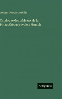 Catalogue des tableaux de la Pinacothèque royale à Munich