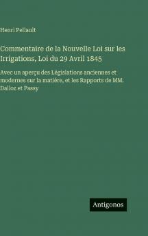 Commentaire de la Nouvelle Loi sur les Irrigations Loi du 29 Avril 1845